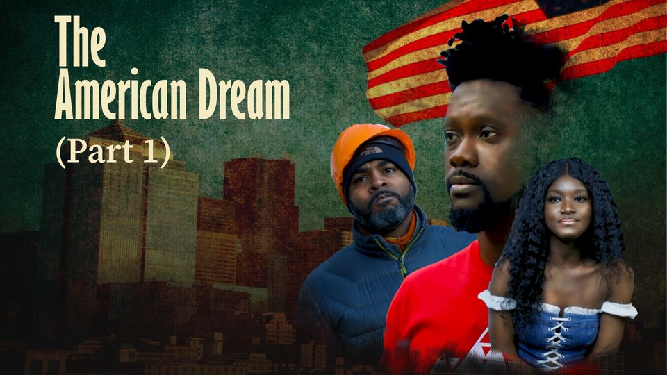 The American Dream Part 1 | AfroLandTV