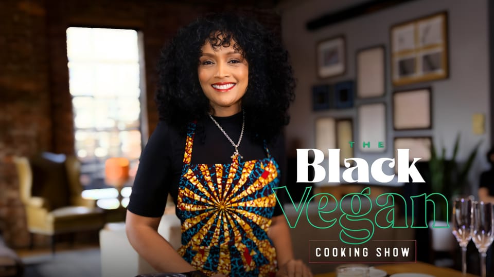 The Black Vegan Cooking Show