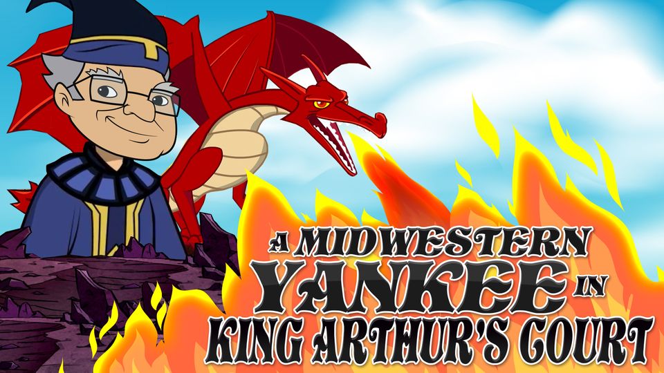 A Midwestern Yankee in King Arthur's Court 