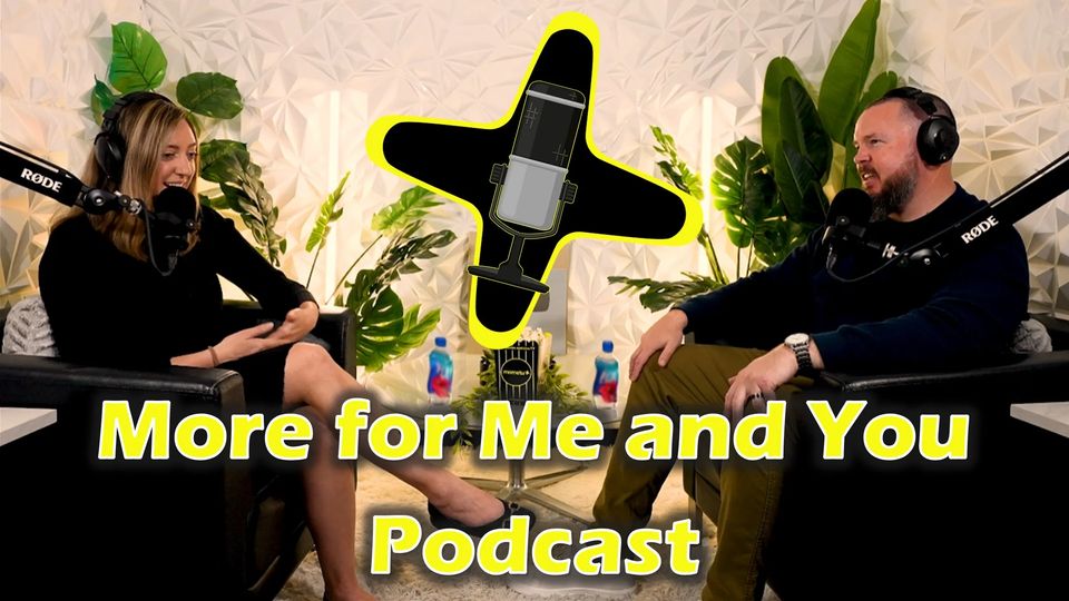 More for Me and You Podcast