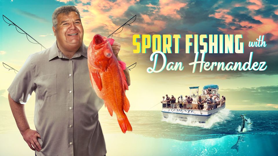Sport Fishing with Dan Hernandez