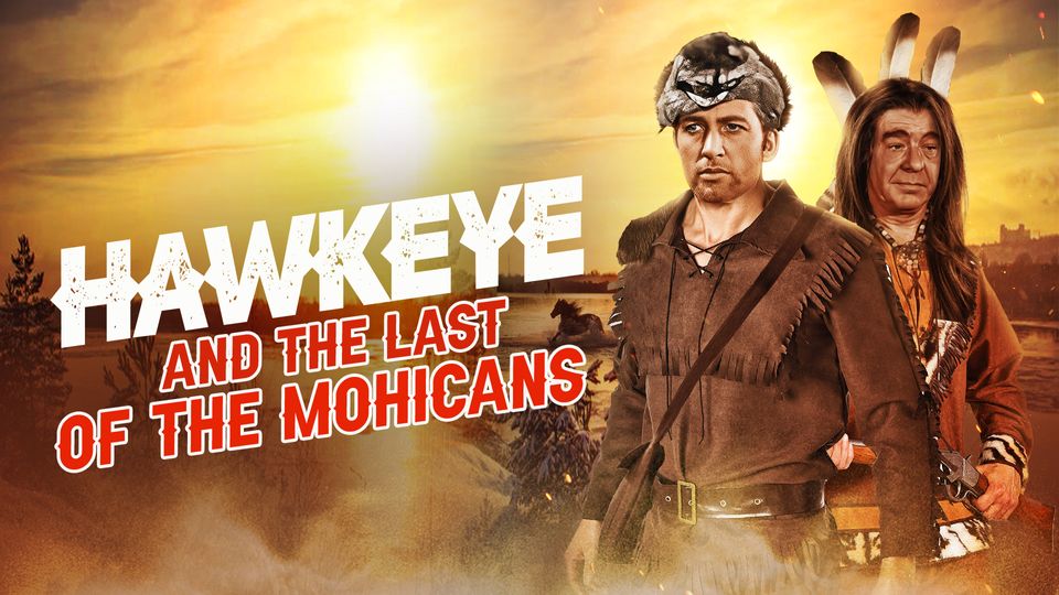 Hawkeye and The Last Of The Mohicans