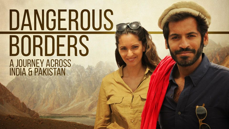 Dangerous Borders: A Journey Across India & Pakistan