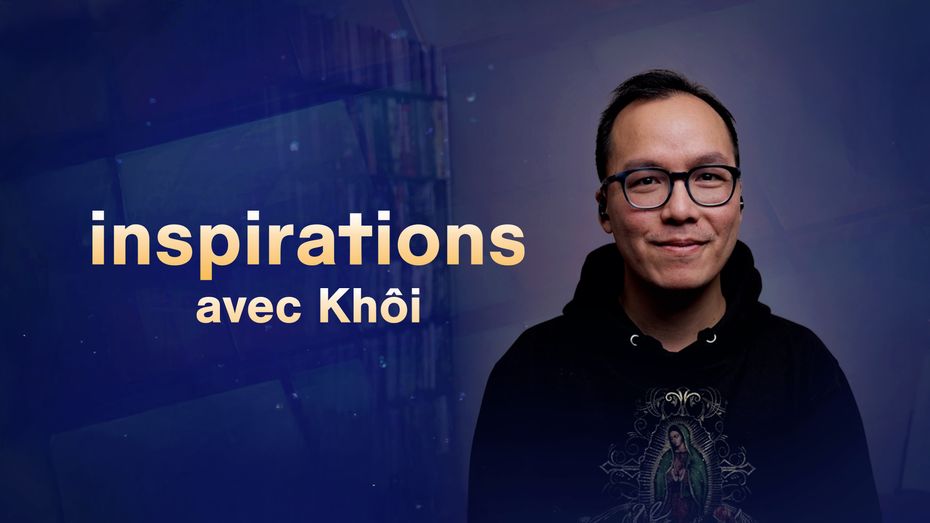 Inspirations avec Khôi
